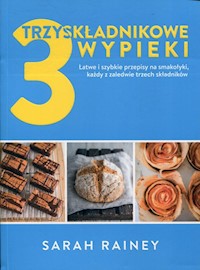 Trzyskładnikowe wypieki - Rainey Sarah - książka