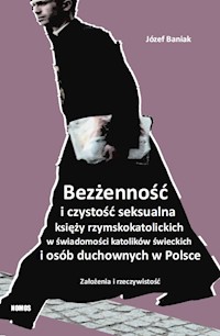 Bezżenność i czystość seksualna księży rzymskokatolickich w świadomości katolików świeckich i osób duchownych w Polsce - Józef Baniak - książka