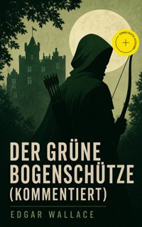 Der grüne Bogenschütze (Kommentiert) - Edgar Wallace - ebook