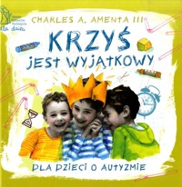 Krzyś jest wyjątkowy. Dla dzieci o autyzmie - Charles A. Amenta III - ebook