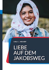 "Liebe auf dem Jakobsweg" - Carlo L. Weichert - ebook