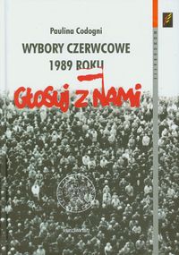 Wybory czerwcowe 1989 roku - Codogni Paulina - książka