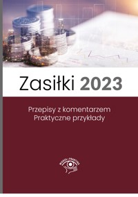 Zasiłki 2023, Stan prawny maj 2023, wydanie po nowelizacji Kodeksu pracy z kwietnia 2023 r. - Marek Styczeń - ebook