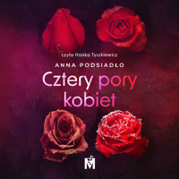 Cztery pory kobiet - Podsiadło Anna - ebook + audiobook + książka