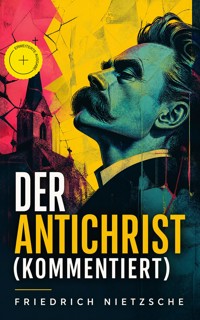 Der Antichrist (Kommentiert) - Friedrich Nietzsche - ebook