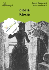 Ciocia Klocia - Guy de Maupassant - ebook