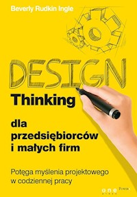 Design Thinking dla przedsiębiorców i małych firm - Rudkin Ingle Beverly - książka