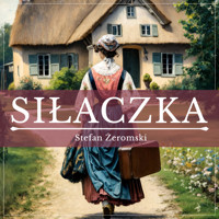 Siłaczka. Wydanie oryginalne - Stefan Żeromski - audiobook