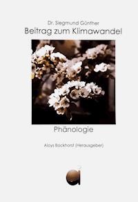 Beitrag zum Klimawandel Phänologie - Dr. Siegmund Günther - ebook