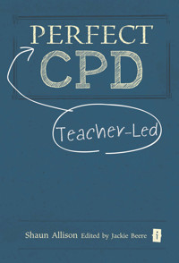 Perfect Teacher-Led CPD - Shaun Allison - ebook