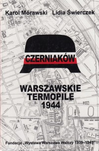 Czerniaków. Warszawskie Termopile 1944 - Lidia Świerczek, Karol Mórawski - ebook