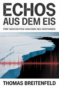 Echos aus dem Eis - Thomas Breitenfeld - ebook