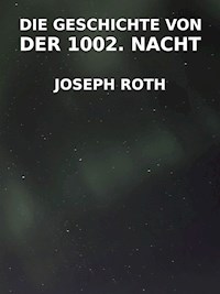 Die Geschichte von der 1002. Nacht - Joseph Roth - ebook