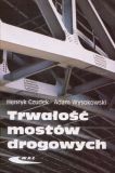 Trwałość mostów drogowych - Adam Wysokowski, Henryk Czudek - książka
