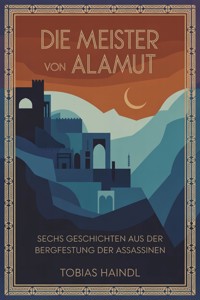 Die Meister von Alamut - Tobias Haindl - ebook