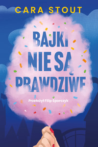 Bajki nie są prawdziwe - Cara Stout - ebook + książka