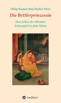 Die Bettlerprinzessin - Dilip Kumar Roy - ebook