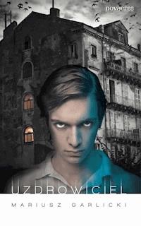 Uzdrowiciel - Mariusz Garlicki - ebook + książka
