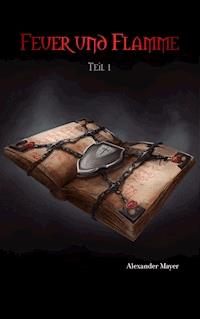 Feuer und Flamme - Alexander Mayer - ebook