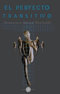 El perfecto transitivo - Francisco Marin Naritelli - ebook