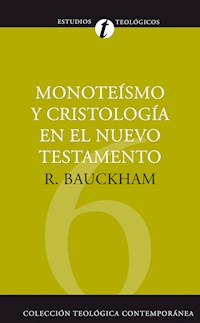 Monoteísmo y cristología en el N.T. - Richard Bauckham - ebook