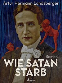 Wie Satan starb - Artur Hermann Landsberger - ebook