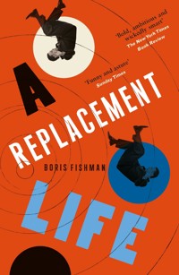 A Replacement Life - Boris Fishman - ebook