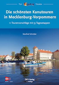 Die schönsten Kanutouren in Mecklenburg-Vorpommern - Manfred Schröder - ebook