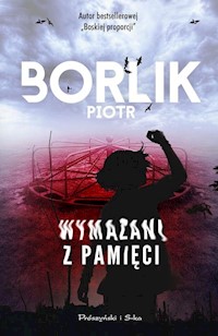 Wymazani z pamięci - Piotr Borlik - ebook + audiobook + książka