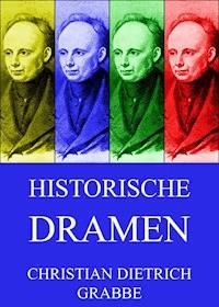Historische Dramen - Christian Dietrich Grabbe - ebook