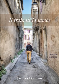 Il traînait la jambe - Jacques Dompnier - ebook