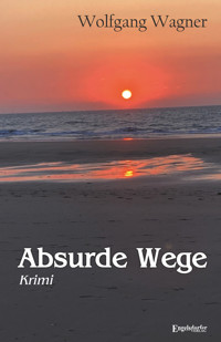 Absurde Wege - Wolfgang Wagner - ebook