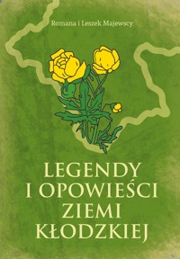 Legendy i opowieści Ziemi Kłodzkiej - Romana Majewska, Leszek Majewski - ebook