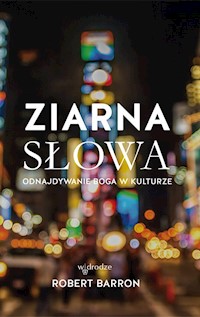 Ziarna Słowa Odnajdywanie Boga w kulturze - Robert Barron - książka