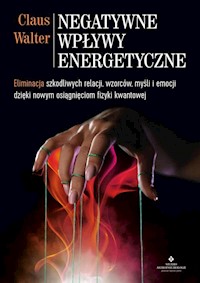 Negatywne wpływy energetyczne - Walter Claus - ebook + książka