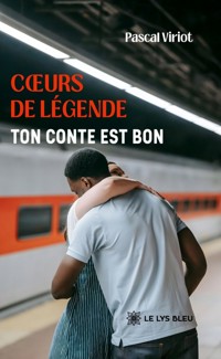 Cœurs de légende - Pascal Viriot - ebook