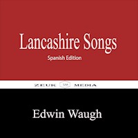 Lancshire Songs - Edwin Waugh - ebook