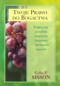 Twoje prawo do bogactwa - Sisson Colin P. - książka