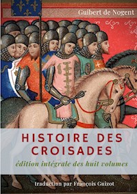 Histoire des croisades - Guibert de Nogent - ebook