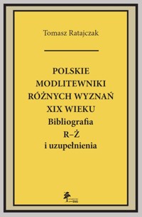Polskie modlitewniki różnych wyznań XIX w. R-Ż - Ratajczyk Tomasz - książka