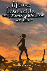 Meine Geschichte von Hand geschrieben - Ich bin - Ana Suárez - ebook
