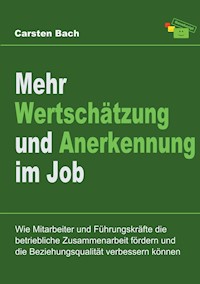 Mehr Wertschätzung und Anerkennung im Job - Carsten Bach - ebook