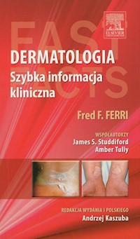 Dermatologia Szybka informacja kliniczna - Ferri Fred F., Studdiford James S., Tully Amber - książka