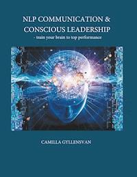 NLP Communication & conscious leadership - Camilla Gyllensvan - ebook