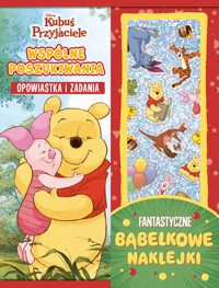 Wspólne poszukiwania. Opowiastka i zadania. Fantastyczne bąbelkowe naklejki. Disney Kubuś i Przyjaciele - zbiorowa praca - książka