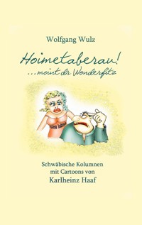 Hoimetaberau! ...moint dr Wonderfitz - Wolfgang Wulz - ebook