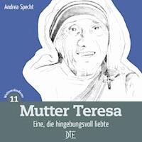 Mutter Teresa - Andrea Specht - ebook