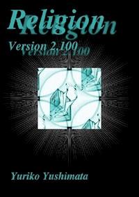Religion Version 2.100 - Yuriko Yushimata - ebook