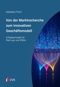 Von der Marktrecherche zum innovativen Geschäftsmodell - Sebastian Pioch - ebook