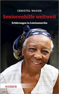 Seniorenhilfe weltweit - Christel Wasiek - ebook